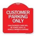 Signmission Customer Parking Unauthorized Cars Will Be Towed Away at Owners Expense, Red & White, RW-1818-24201 A-DES-RW-1818-24201